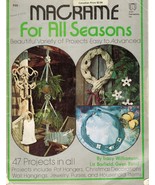 1976 Macrame For All Seasons 47 Projects Xmas Decor Wall Plant Hangings ... - £11.80 GBP