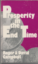 Prosperity In The End Time Roger &amp; David Campbell USED Paperback Book - £2.37 GBP