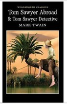 Tom Sawyer Abroad: AND Tom Sawyer, Detective (Wordsworth Classics) - £8.28 GBP