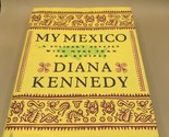My Mexico : A Culinary Odyssey with More Than 300 Recipes by Diana Kenne... - $16.82