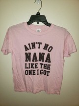 Aint No Nana Like The One I Got Tshirt Kids Size S - £5.39 GBP