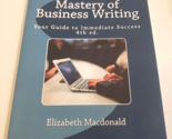 MASTERY OF BUSINESS WRITING: Your Guide to Immediate Success- Fourth Edi... - £21.54 GBP