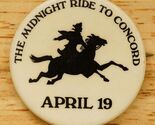 Vintage Pinback Button Midnight Ride to Concord April 19 Paul Revere Rev... - $12.86