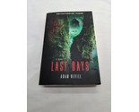 A Novel Last Days Adam Nevill Book - £31.70 GBP
