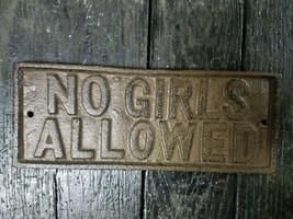 Cast Iron No Girls Allowed Plaque sign for Boys Room or Treehouse - £14.74 GBP