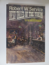 Best Tales of the Yukon by Robert W. Service Paperpack 159 Pages - £3.95 GBP
