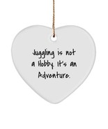 Juggling is not a Hobby. It&#39;s an Adventure. Heart Ornament, Juggling Pre... - $316.82 MXN