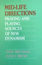 Mid-Life Directions: Praying &amp; Playing Sources of New Dynamism, Brennan,... - $10.95