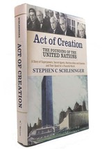 Stephen Schlesinger ACT OF CREATION The Founding of the United Nations 1st Editi - £38.22 GBP