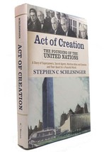 Stephen Schlesinger ACT OF CREATION The Founding of the United Nations 1st Editi - £32.47 GBP