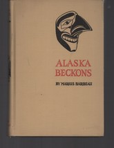 Alaska Beckons by Marius Barbeau / Historical Fiction / Hardcover 1947 - £14.73 GBP