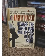 Beware the Naked Man Who Offers Your His Shirt by Harvey B. Mackay (1990... - €8,68 EUR