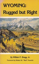 Wyoming: Rugged But Right (1979) William F. Bragg, Jr. Signed Tales, Legends - £10.61 GBP