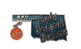 2003 AAU State Champs Lady Federal Ballerz  Oklahoma Lapel Hat Pin Badge - £15.78 GBP