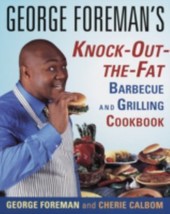 George Foreman&#39;s Knock-Out-the-Fat Barbecue and Grilling Cookbook - £5.57 GBP