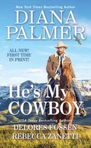 He&#39;s My Cowboy by Rebecca Zanetti, Diana Palmer and Delores Fossen (2023,... - £5.78 GBP