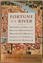 Fortune is a River: Leonardo Da Vinci and Niccolo Machiavelli&#39;s Magnificent Drea - £3.75 GBP