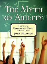 The Myth of Ability: Nurturing Mathematical Talent in Every Child - $2.38