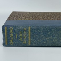 Galahad Enough of His Life To Explain His Reputation John Erskine Hardcover 1926 - $9.75