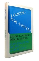 Ernst Gombrich &amp; Didier Eribon LOOKING FOR ANSWERS Conversations on Art and Scie - £35.93 GBP