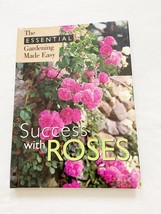 Success With Roses (Essential Gardening Made Easy) By Imp Editors **Excellent** - £6.20 GBP