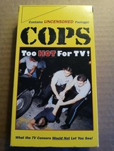 COPS - Too Hot for TV (VHS, 1996) Collector&#39;s Edition - £12.44 GBP
