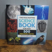Fascinating Facts Ser.: The Fascinating Science Book for Kids : 500 Amazing... - $10.98