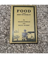 FOOD AND HOW TO COOK IT Helen Wells 1928 First Edition - $19.80