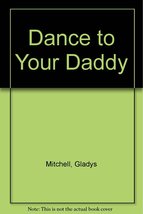Dance To Your Daddy [Paperback] Mitchell, Gladys - £14.94 GBP