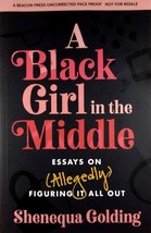 [2024 Advance Uncorrected Proof] A Black Girl In The Middle by Shenequa Golding - £9.12 GBP