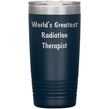 World&#39;s Greatest Radiation Therapist - 20oz Insulated Tumbler - Navy - £24.09 GBP
