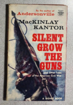 SILENT GROW THE GUNS by MacKinlay Kantor (1958) Signet Civil War paperback 1st - £10.27 GBP