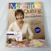 Machine Quilting with Alex Anderson : 7 Exercises, Projects and Full-Siz... - £6.20 GBP