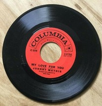 Pop 45 Johnny Mathis - My Love For You / Oh That Feeling On Columbia - £5.11 GBP