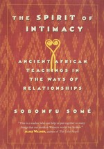 The Spirit of Intimacy: Ancient African Teachings in the Ways of Relationshi... - £8.08 GBP