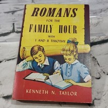 Romans For The Family Hour With I And Ii Timothy By Kenneth Taylor Vtg 1959 Pb - £11.73 GBP