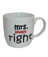 Coffee Mug Cup MRS ALWAYS RIGHT White Red Black Ceramic - £13.73 GBP