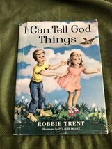 I Can Tell God Things By Robbie Trent Vintage Children HB 1954 Pelagie D... - $7.31