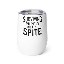 Generic Coffee Mug - Surviving Purely Out Of Spite Appeal For Life Wine tumbler. - $25.69