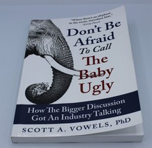 Don&#39;t Be Afraid to Call the Baby Ugly by Scott Vowels (2014, Trade Paperback) - £9.00 GBP