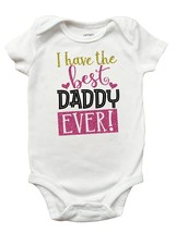 I Have the Best Daddy Ever Shirt, Fathers Day Shirt for Girls, Fathers Day Rompe - £7.98 GBP