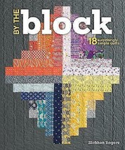 By the Block:18 Surprisingly Simple Quilts by Siobhan Rogers [Paperback]New Book - £8.52 GBP