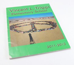 Vintage 2011-2012 Vincent L. Triggs Elementary School Yearbook - £17.97 GBP