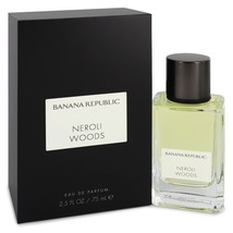 Neroli Woods by Banana Republic Eau De Parfum Spray (Unisex) 2.5 oz - £36.30 GBP