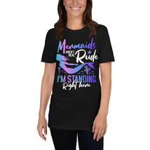 Mermaids aren&#39;t real rude I&#39;m standing right here Cool Gift - £15.71 GBP