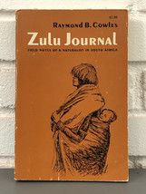 Zulu Journal : Field Notes of a Naturalist in South Africa by Raymond B. Cowles - £11.05 GBP