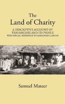 The Land Of Charitya Descriptive Account Of Travancore And Its People With Espec - £20.42 GBP