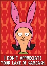 Bob&#39;s Burgers Animated TV Louise Your Lack of Sarcasm Refrigerator Magnet UNUSED - £3.18 GBP