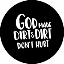 Gods Dirt don&#39;t Hurt Spare Tire Cover ANY Size, ANY Vehicle,Trailer, Cam... - £89.49 GBP