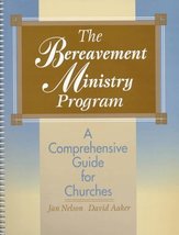 Bereavement Ministry Program: A Comprehensive Guide for Churches Nelson, Jan C.  - £23.21 GBP